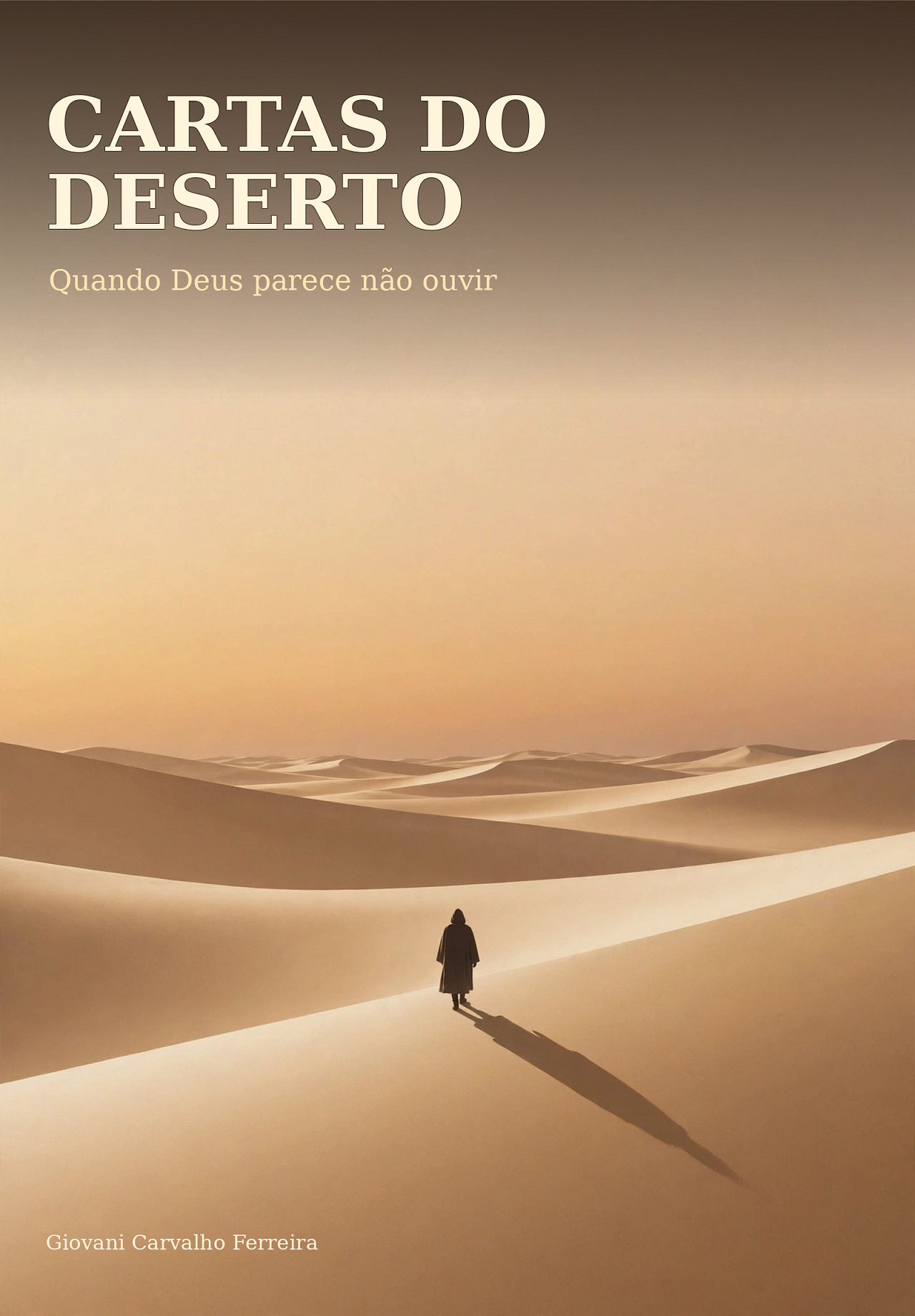 CARTAS DO DESERTO: QUANDO DEUS PARECE NÃO OUVIR
